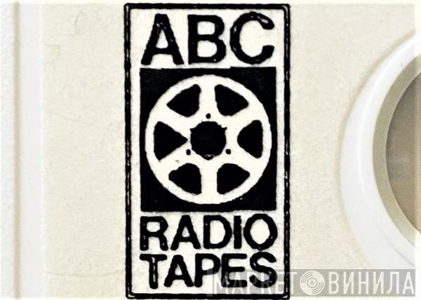 ABC Radio Tapes - Винил CD и Кассеты лейбла ABC Radio Tapes на сайте МаркетВинила