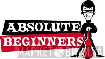 Absolute Beginners - Винил CD и Кассеты лейбла Absolute Beginners на сайте МаркетВинила