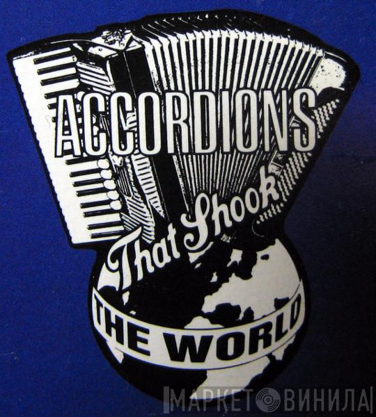 Accordions That Shook The World - Винил CD и Кассеты лейбла Accordions That Shook The World на сайте МаркетВинила