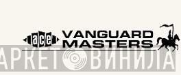 Ace Vanguard Masters - Винил CD и Кассеты лейбла Ace Vanguard Masters на сайте МаркетВинила