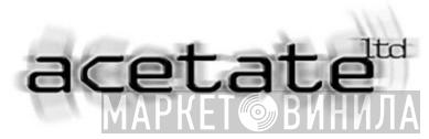 Acetate Ltd - Винил CD и Кассеты лейбла Acetate Ltd на сайте МаркетВинила
