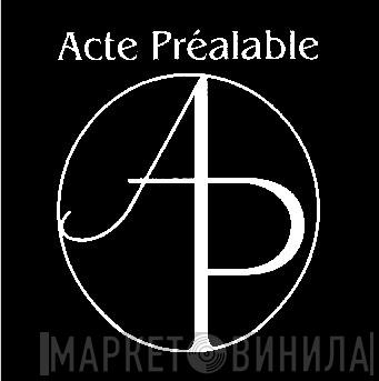 Acte Préalable - Винил CD и Кассеты лейбла Acte Préalable на сайте МаркетВинила