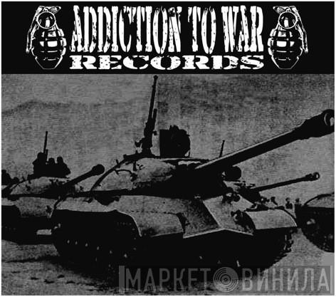 Addiction To War - Винил CD и Кассеты лейбла Addiction To War на сайте МаркетВинила