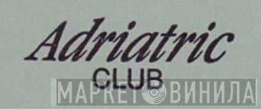 Adriatric Club - Винил CD и Кассеты лейбла Adriatric Club на сайте МаркетВинила