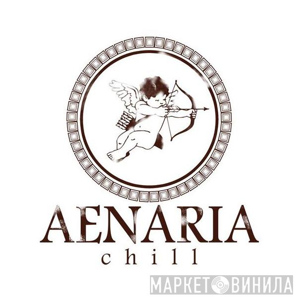 Aenaria Chill - Винил CD и Кассеты лейбла Aenaria Chill на сайте МаркетВинила