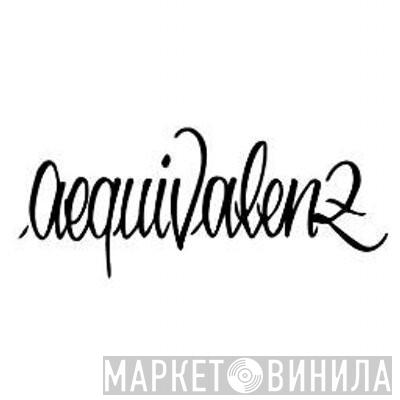 Aequivalenz - Винил CD и Кассеты лейбла Aequivalenz на сайте МаркетВинила