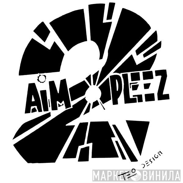 Aim 2 Pleez - Винил CD и Кассеты лейбла Aim 2 Pleez на сайте МаркетВинила