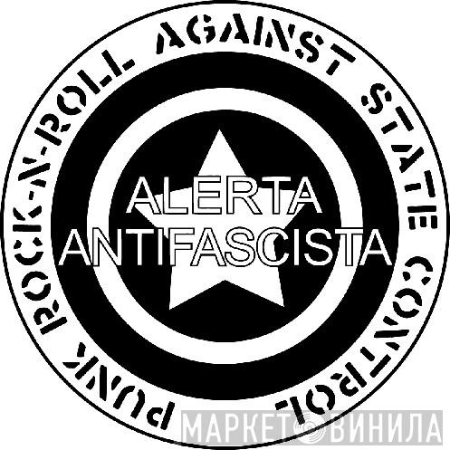 Alerta Antifascista - Винил CD и Кассеты лейбла Alerta Antifascista на сайте МаркетВинила