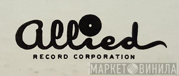 Allied Record Corporation - Винил CD и Кассеты лейбла Allied Record Corporation на сайте МаркетВинила