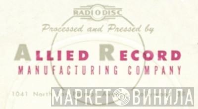 Allied Record Manufacturing Company - Винил CD и Кассеты лейбла Allied Record Manufacturing Company на сайте МаркетВинила