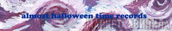 Almost Halloween Time - Винил CD и Кассеты лейбла Almost Halloween Time на сайте МаркетВинила