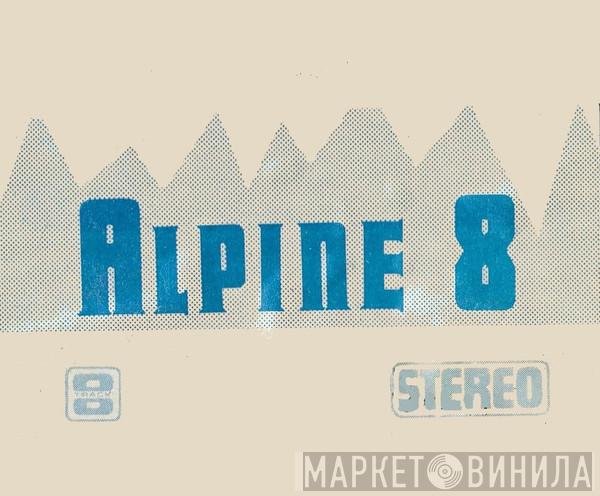 Alpine 8 - Винил CD и Кассеты лейбла Alpine 8 на сайте МаркетВинила