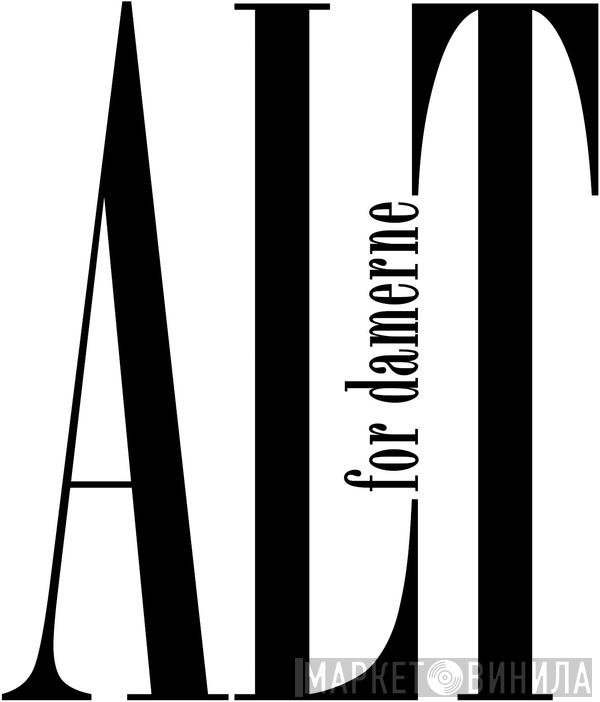 Alt For Damerne - Винил CD и Кассеты лейбла Alt For Damerne на сайте МаркетВинила