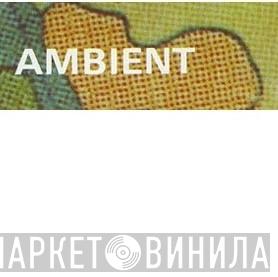 Ambient  - Винил CD и Кассеты лейбла Ambient (2) на сайте МаркетВинила
