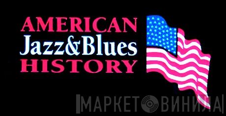 American Jazz & Blues History  - Винил CD и Кассеты лейбла American Jazz & Blues History (3) на сайте МаркетВинила