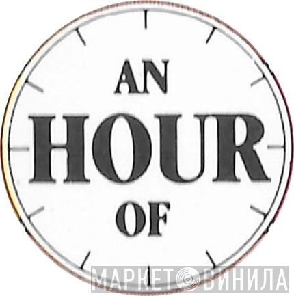 An Hour Of - Винил CD и Кассеты лейбла An Hour Of на сайте МаркетВинила