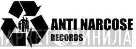 Anti Narcose - Винил CD и Кассеты лейбла Anti Narcose на сайте МаркетВинила