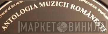Antologia Muzicii Românești - Винил CD и Кассеты лейбла Antologia Muzicii Românești на сайте МаркетВинила