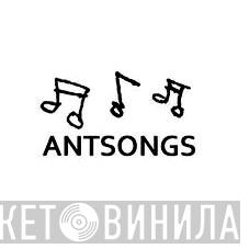 Antsongs - Винил CD и Кассеты лейбла Antsongs на сайте МаркетВинила