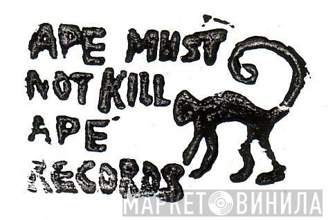 Ape Must Not Kill Ape - Винил CD и Кассеты лейбла Ape Must Not Kill Ape на сайте МаркетВинила