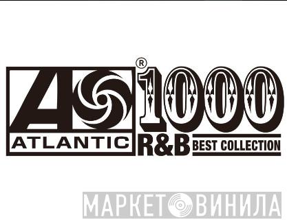 Atlantic R&B Best Collection 1000 - Винил CD и Кассеты лейбла Atlantic R&B Best Collection 1000 на сайте МаркетВинила