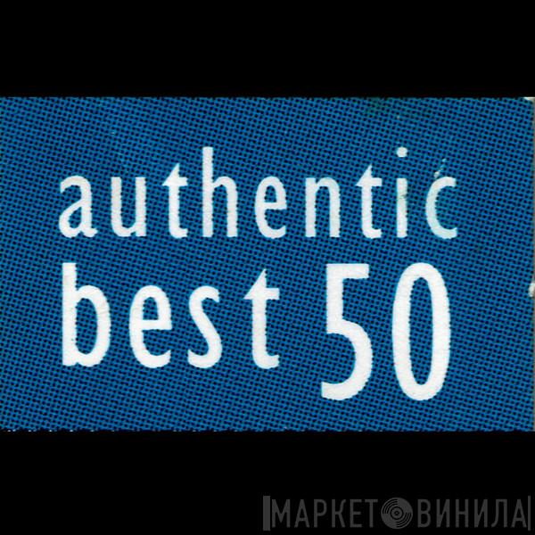 Authentic Best 50 - Винил CD и Кассеты лейбла Authentic Best 50 на сайте МаркетВинила