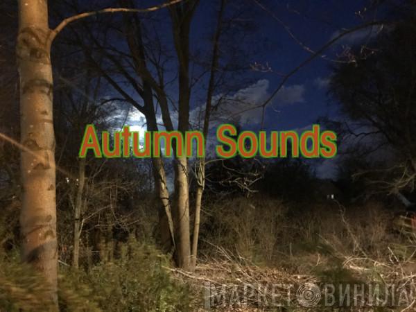 Autumn Sounds - Винил CD и Кассеты лейбла Autumn Sounds на сайте МаркетВинила