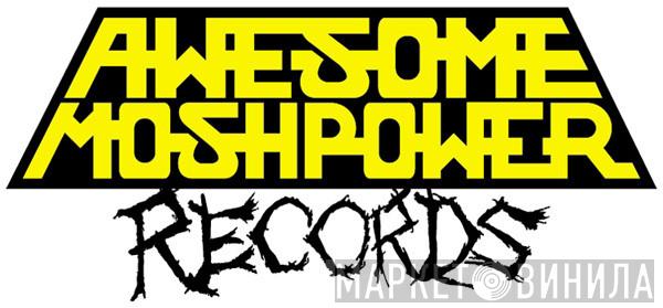 Awesome Mosh Power Records - Винил CD и Кассеты лейбла Awesome Mosh Power Records на сайте МаркетВинила