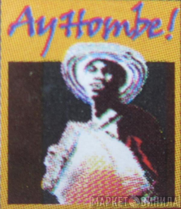 Ay Hombe! - Винил CD и Кассеты лейбла Ay Hombe! на сайте МаркетВинила