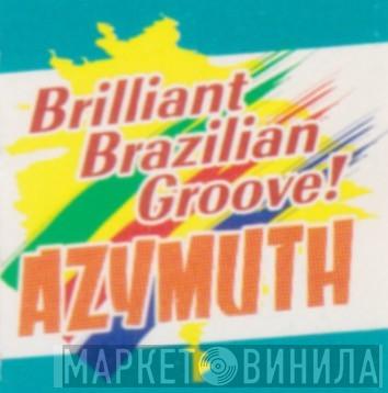 Azymuth Brilliant Brazilian Groove! - Винил CD и Кассеты лейбла Azymuth Brilliant Brazilian Groove! на сайте МаркетВинила
