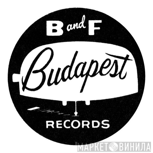 B & F Budapest Records - Винил CD и Кассеты лейбла B & F Budapest Records на сайте МаркетВинила