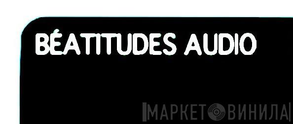 Béatitudes Audio - Винил CD и Кассеты лейбла Béatitudes Audio на сайте МаркетВинила