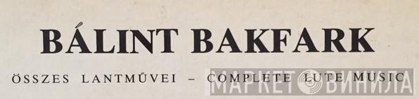Bálint Bakfark Összes Lantművei - Complete Lute Music - Винил CD и Кассеты лейбла Bálint Bakfark Összes Lantművei - Complete Lute Music на сайте МаркетВинила
