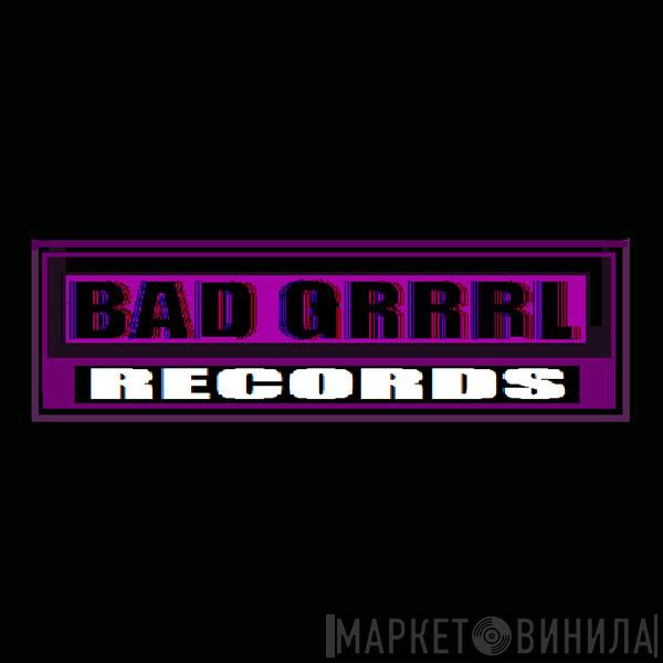 BAD GRRRL Records - Винил CD и Кассеты лейбла BAD GRRRL Records на сайте МаркетВинила