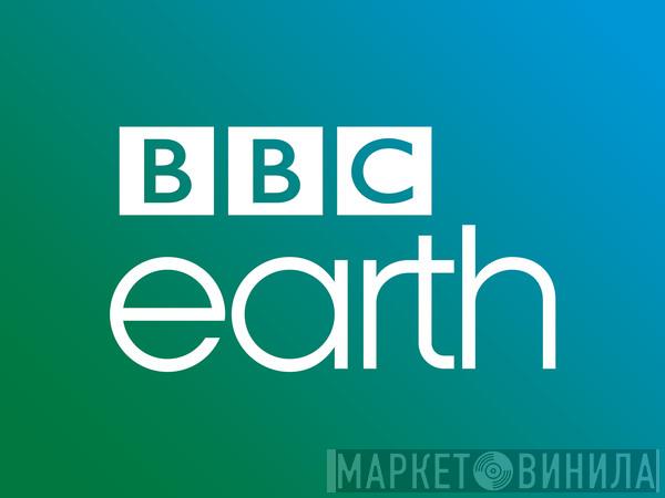 BBC Earth - Винил CD и Кассеты лейбла BBC Earth на сайте МаркетВинила