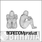 BOREDOMproduct - Винил CD и Кассеты лейбла BOREDOMproduct на сайте МаркетВинила