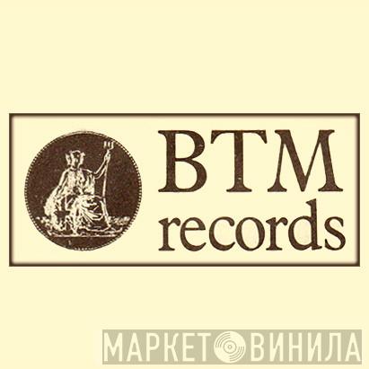 BTM Records - Винил CD и Кассеты лейбла BTM Records на сайте МаркетВинила