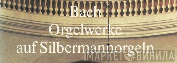 Bachs Orgelwerke Auf Silbermannorgeln - Винил CD и Кассеты лейбла Bachs Orgelwerke Auf Silbermannorgeln на сайте МаркетВинила