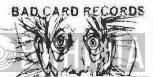 Bad Card Records - Винил CD и Кассеты лейбла Bad Card Records на сайте МаркетВинила
