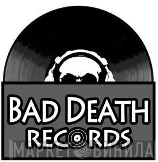 Bad Death Records - Винил CD и Кассеты лейбла Bad Death Records на сайте МаркетВинила