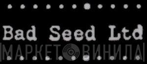 Bad Seed Ltd. - Винил CD и Кассеты лейбла Bad Seed Ltd. на сайте МаркетВинила