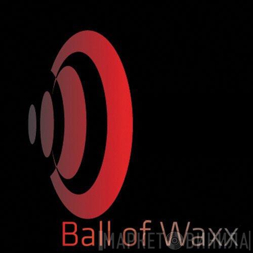 Ball Of Waxx - Винил CD и Кассеты лейбла Ball Of Waxx на сайте МаркетВинила