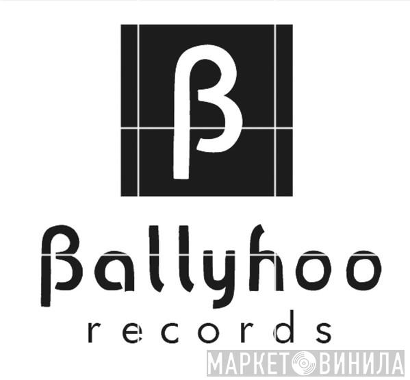 Ballyhoo - Винил CD и Кассеты лейбла Ballyhoo на сайте МаркетВинила