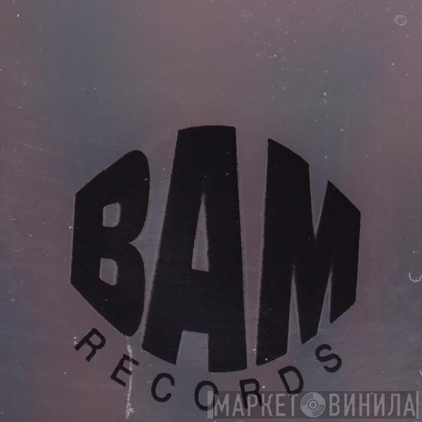 Bam Records - Винил CD и Кассеты лейбла Bam Records на сайте МаркетВинила