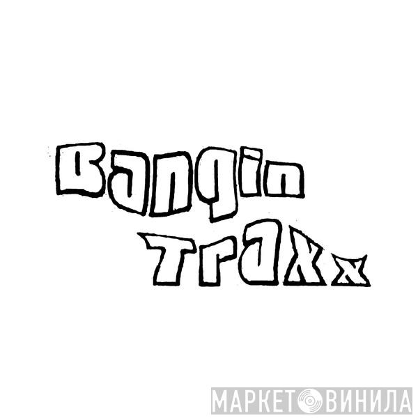 Bangin Traxx Muzik - Винил CD и Кассеты лейбла Bangin Traxx Muzik на сайте МаркетВинила