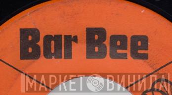 Bar Bee - Винил CD и Кассеты лейбла Bar Bee на сайте МаркетВинила