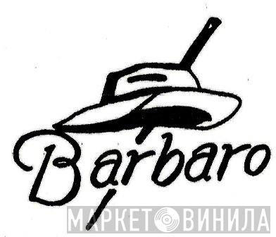 Barbaro - Винил CD и Кассеты лейбла Barbaro на сайте МаркетВинила