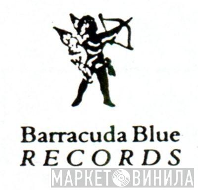 Barracuda Blue - Винил CD и Кассеты лейбла Barracuda Blue на сайте МаркетВинила