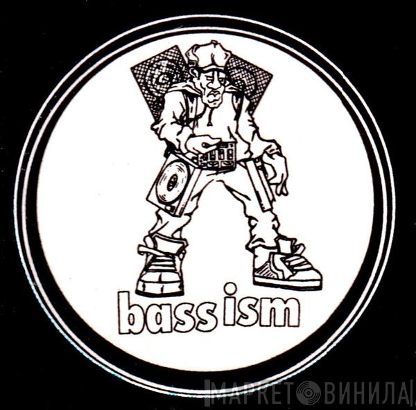 Bass Ism - Винил CD и Кассеты лейбла Bass Ism на сайте МаркетВинила