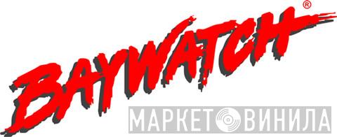 Baywatch - Винил CD и Кассеты лейбла Baywatch на сайте МаркетВинила